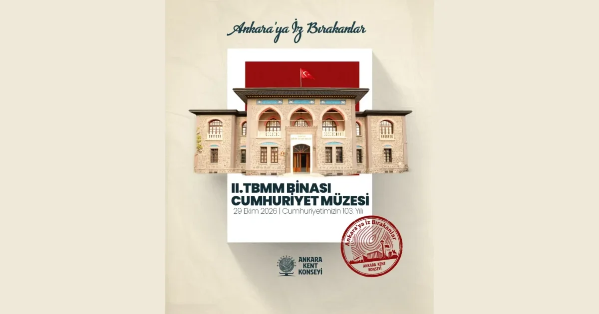 AKK Ankara’ya İz Bırakanların Konusu II. TBMM Binası Cumhuriyet Müzesi oldu