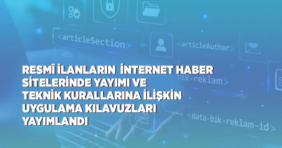 Basın İlan Kurumu’ndan internet haber sitelerine yönelik iki yeni uygulama kılavuzu
